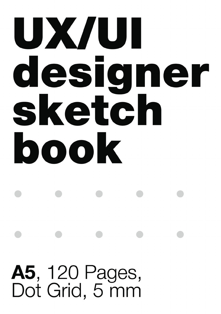 UI/UX Designer's SketchBook. A5, 80 Pages, Dot Grid