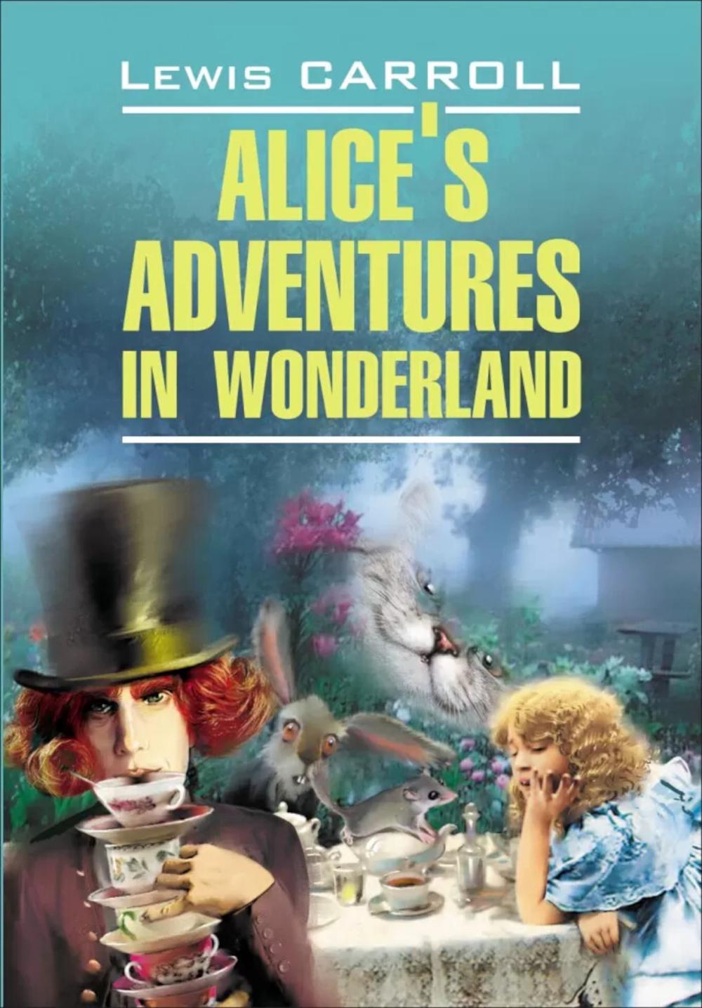 Алиса в Стране Чудес. Алиса в Зазеркалье. Alice's adventures in wonderland: англ.яз.,неадаптир