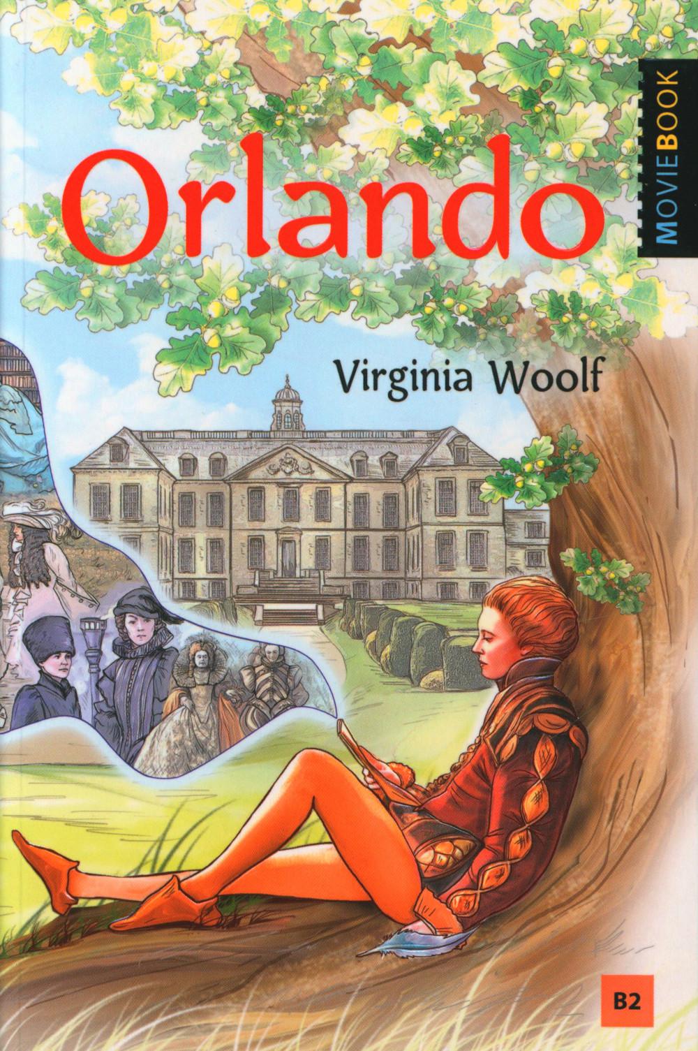 Orlando: A Biography = Орландо: книга для чтения на англ.яз. Уровень B2