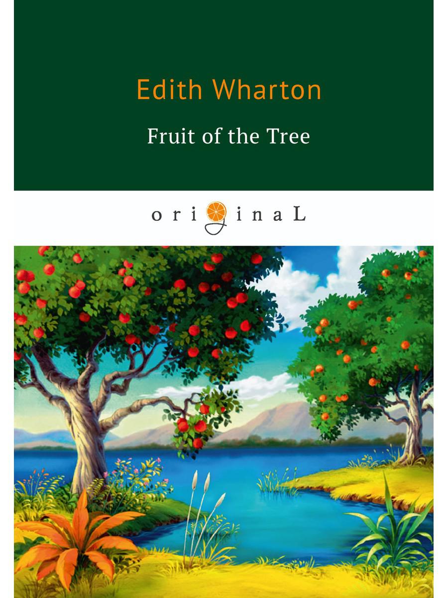 The Fruit of the Tree = Плод дерева (на английском языке)
