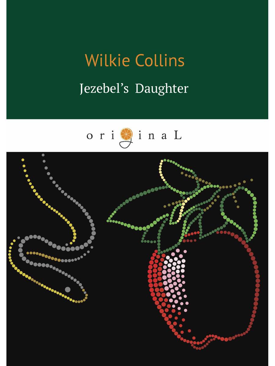Jezebel's Daughter = Дочь Иезавели (роман на английском языке)