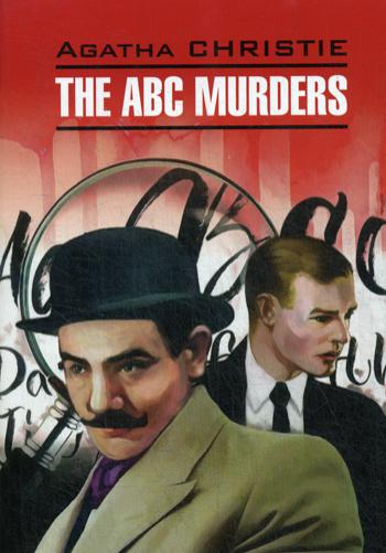 The ABC murders = Убийства по алфавиту (книга д/чт. на англ.языке)
