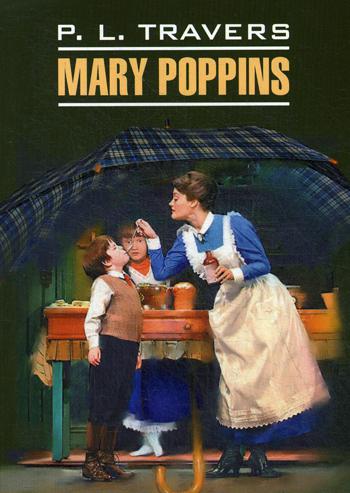Mary Poppins = Мэри Поппинс: книга для чтения на английском языке