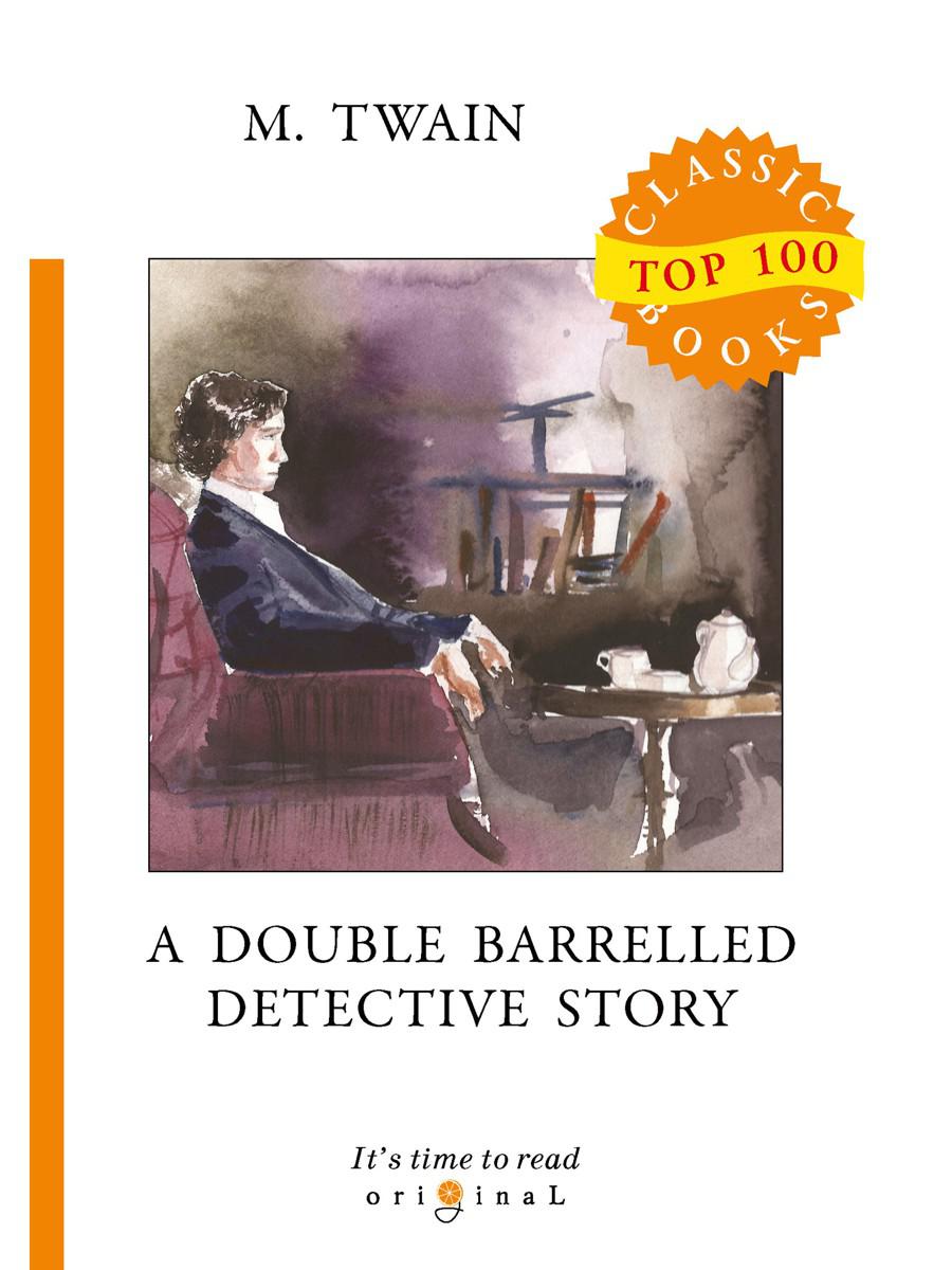 A Double Barrelled Detective Story = Детектив с двойным прицелом: на англ.яз