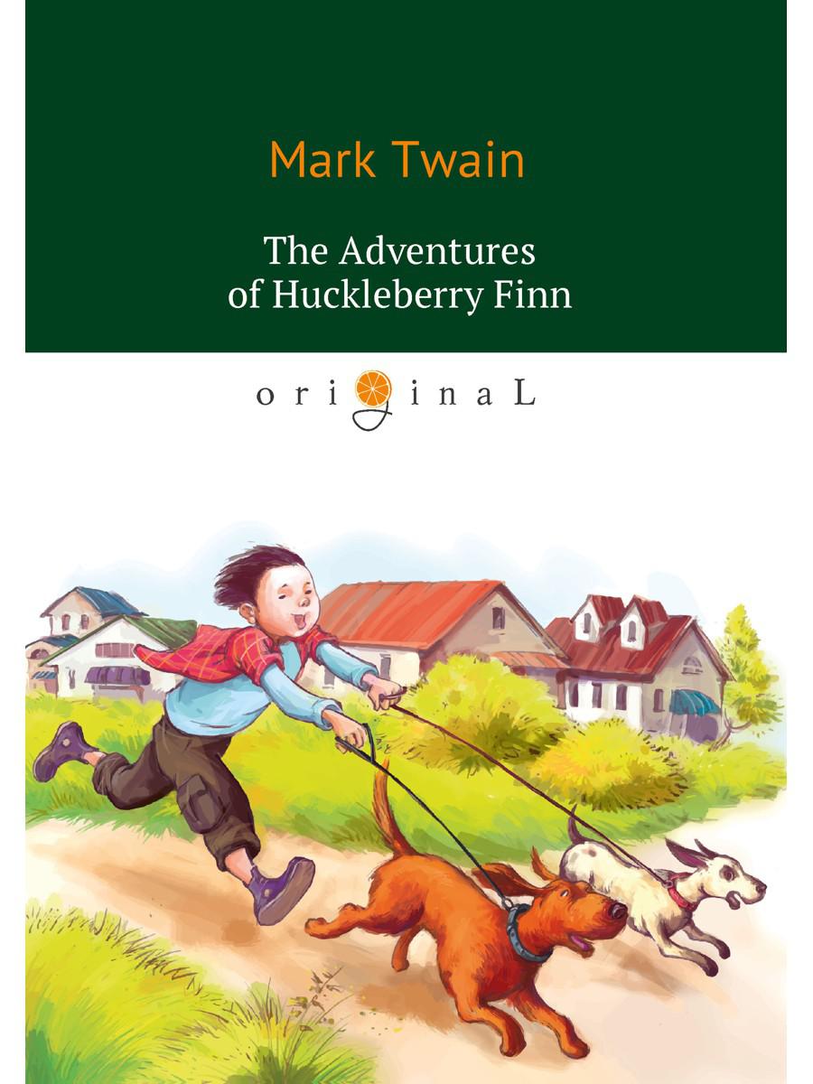 The Adventures of Huckleberry Finn = Приключения Гекльберри Финна: на англ.яз