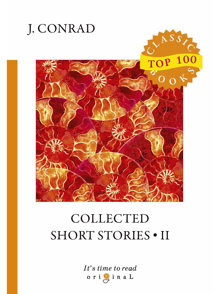 Collected Short Stories II. Cборник коротких рассказов II (на английском языке)