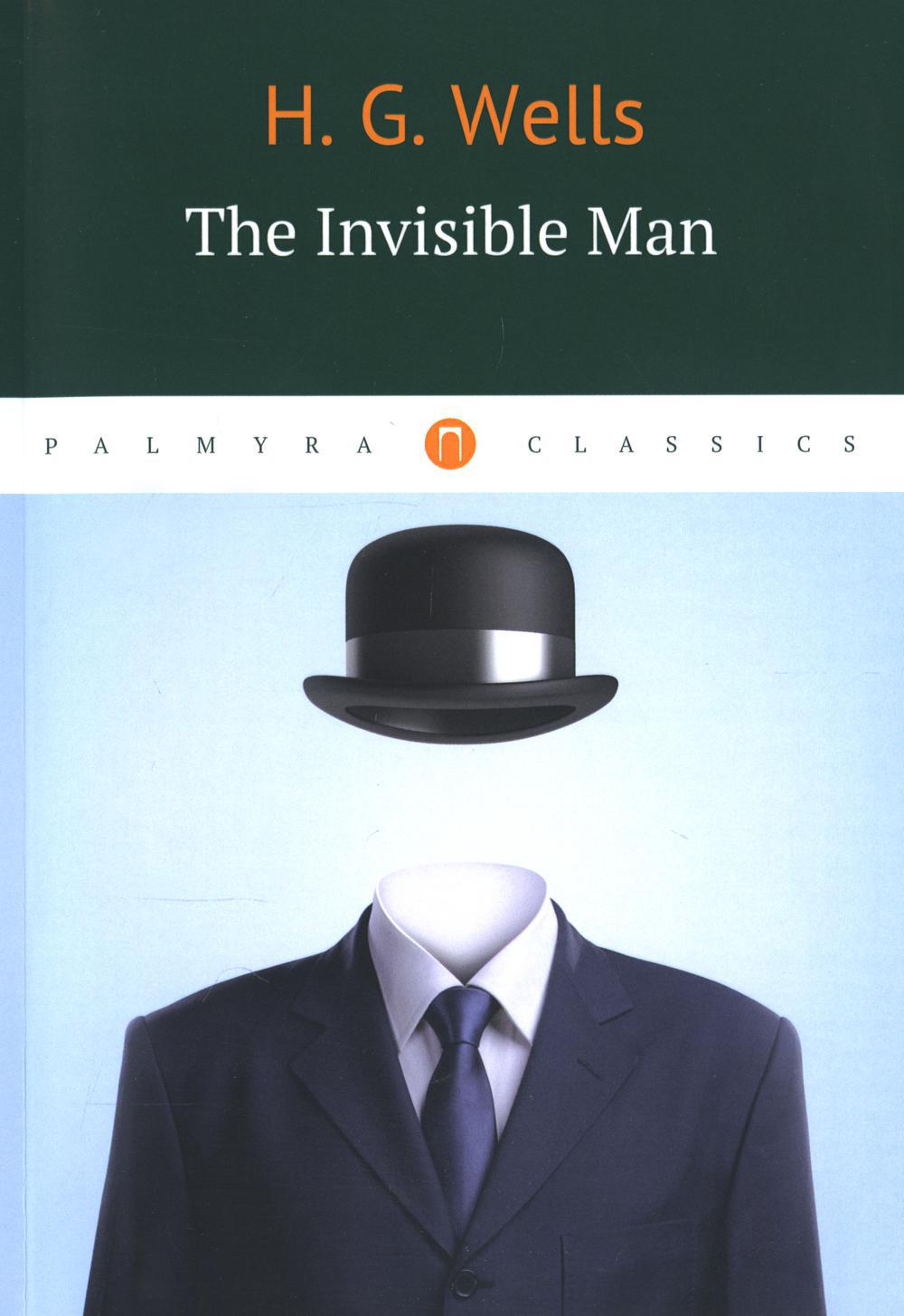 The invisible man = Человек-невидимка: роман на англ.яз