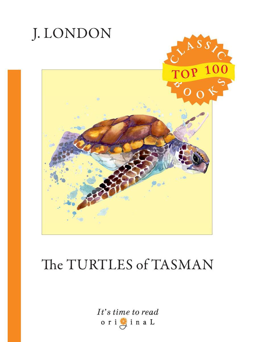 The Turtles of Tasman = Черепахи Тасмана (на английском языке)