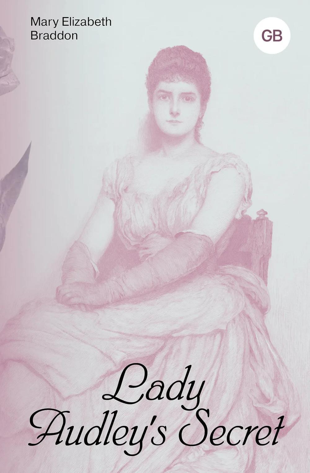 Lady Audley's Secret = Тайна леди Одли
