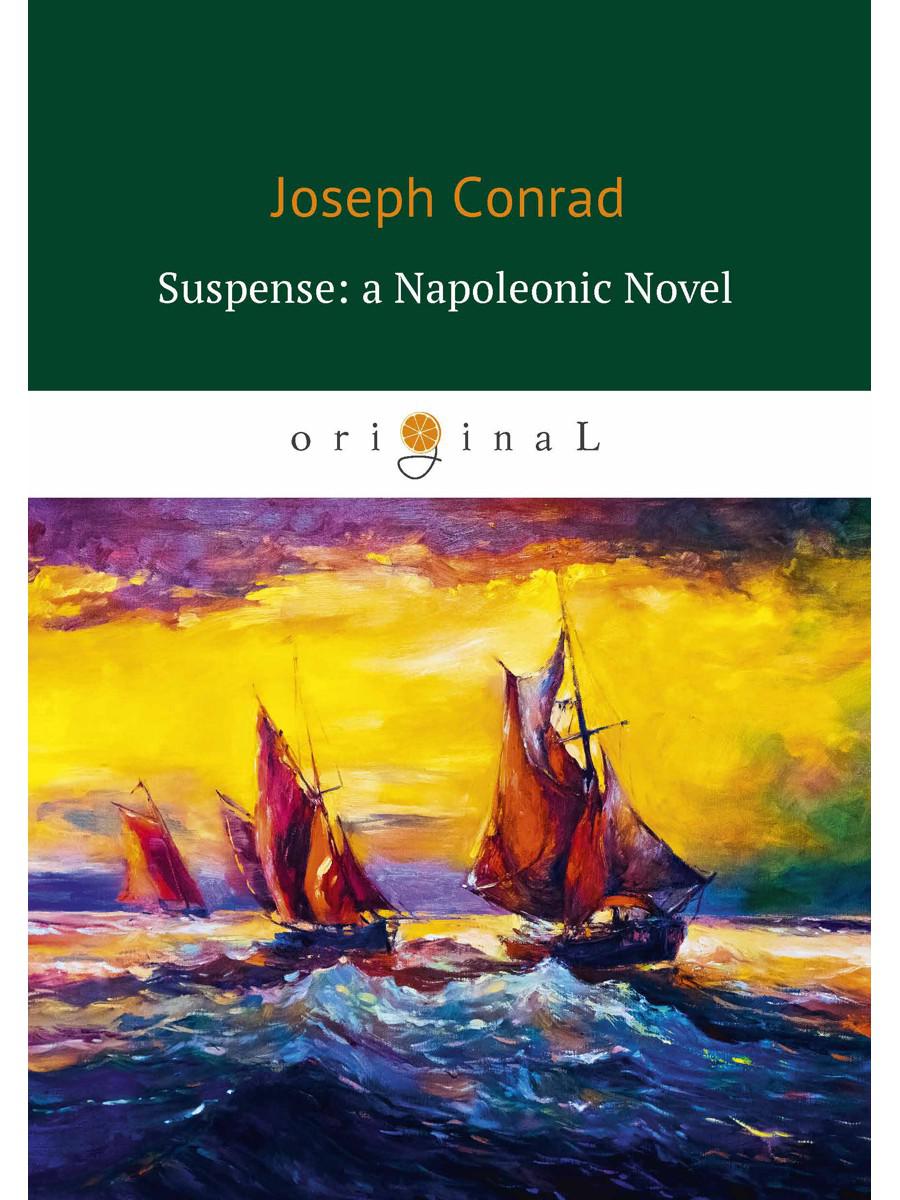 Suspense: a Napoleonic Novel = Ожидание: роман Наполеона: на англ.яз