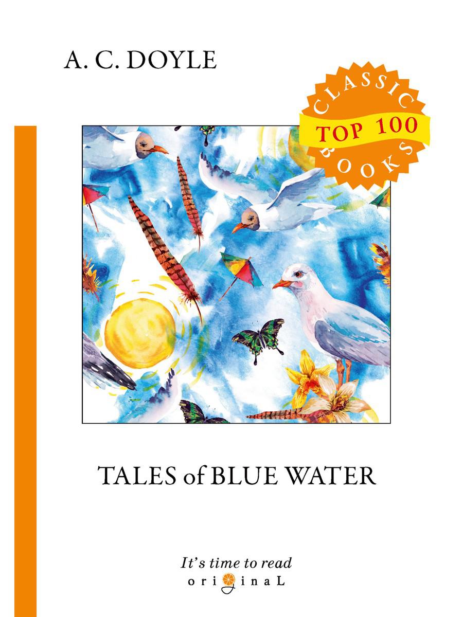 Tales of Blue Water = Рассказы синей воды: на англ.яз