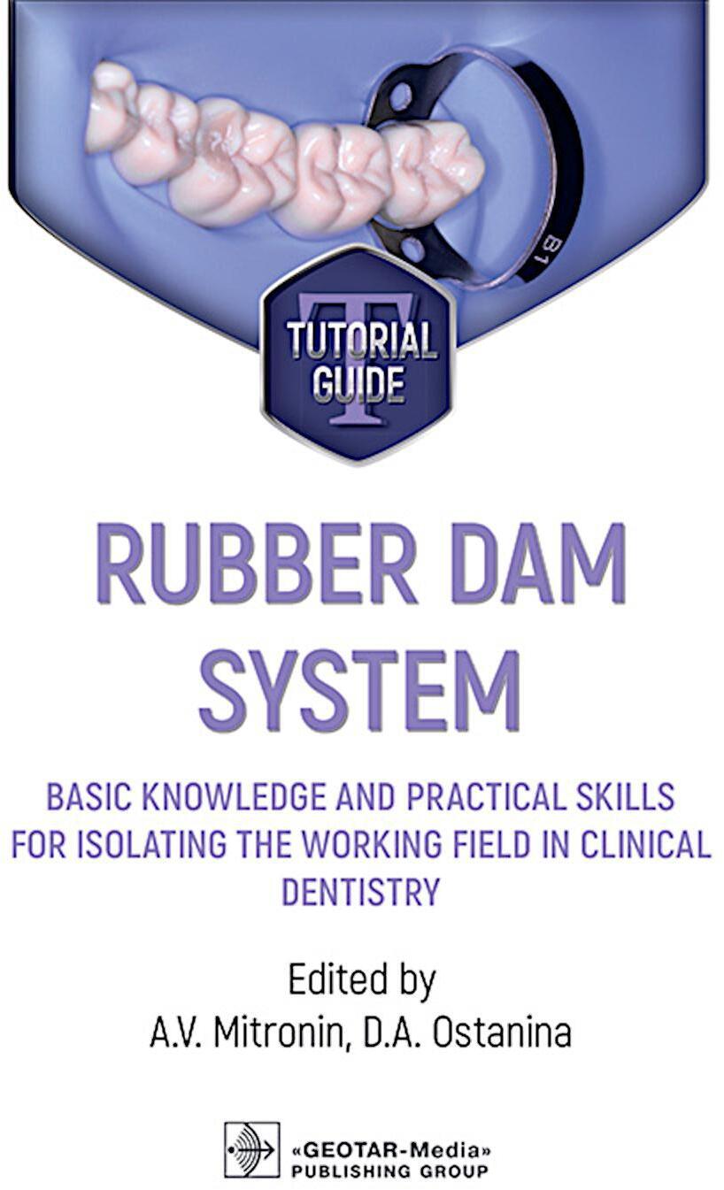 Rubber dam system: basic knowledge and practical skills for isolating the working field in clinical dentistry: tutorial guide