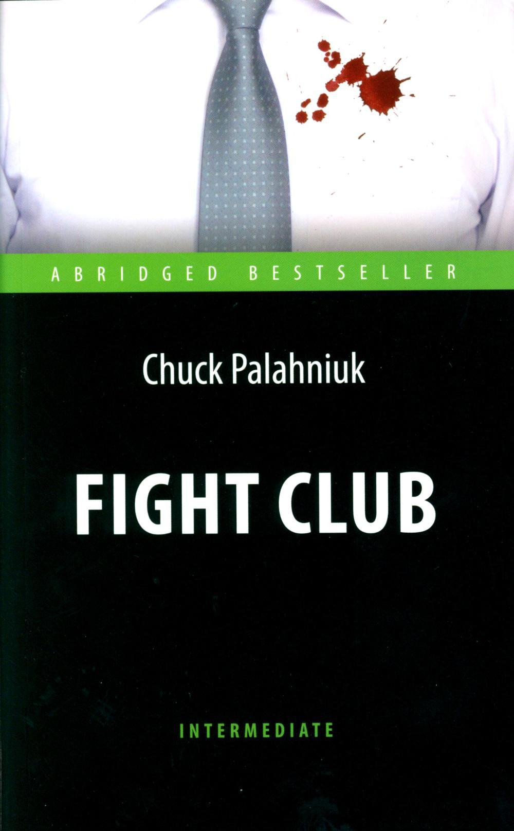 Fight Club = Бойцовский клуб: книга для чтения на англ.яз. Intermediate