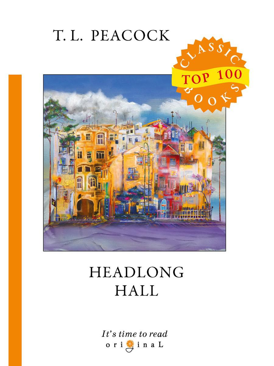 Headlong Hall = Безумный Дом: на англ.яз