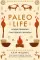 Paleo life. Мудрые привычки счастливого человека