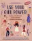 Use your Girl Power!: учим английский по историям великих женщин