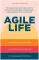 Agile life: Как вывести жизнь на новую орбиту, используя методы agile-планирования, нейрофизиологию и самокоучинг