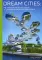 Dream Cities: 7 урбанистических идей, которые сформировали мир