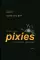 Одурачить мир: История группы Pixies, рассказанная ими самими