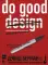 Do Good Design: как дизайнеры могут изменить мир