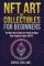 NFT Art and Collectibles for Beginners