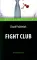 Fight Club = Бойцовский клуб: книга для чтения на англ.яз. Intermediate