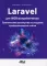 Laravel для  web-разработчиков. Практическое руководство по созданию профессиональных сайтов