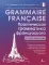 Grammaire francaise. Практическая грамматика французского с ключами