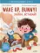 Wake up, Bunny! Зайка, вставай! Полезные сказки на английском